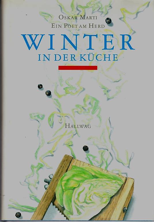 Marti, Ein Poet am Herd - Winter in der Küche. (signiert)