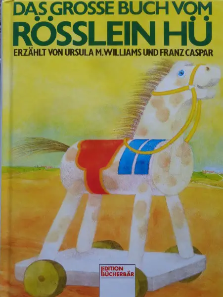 Das Grosse Buch vom Rösslein Hü