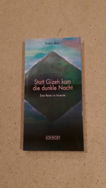 "Statt Gizeh kam die dunkle Nacht: eine Reise ins Innerste"
