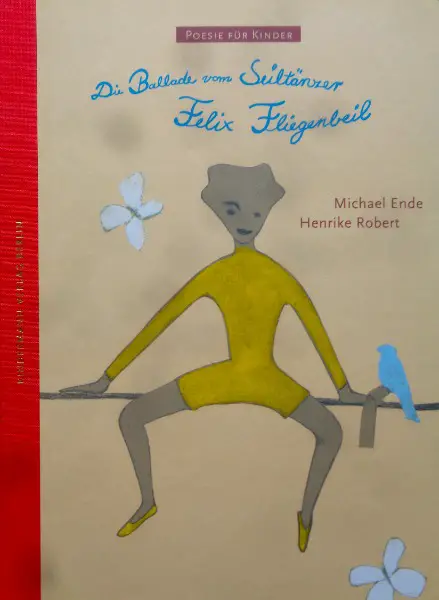 Ende, Die Ballade vom Seiltänzer Felix Fliegenbeil