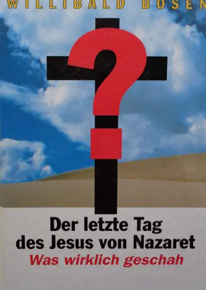 Bösen, Der letzte Tag des Jesus von Nazaret