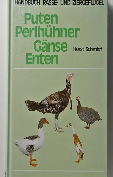 Schmidt, Horst. Puten Perlhühner Gänse Enten. 134 Farbfotos