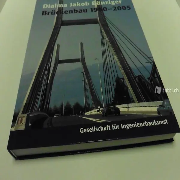 Brückenbau 1960-2005. Dialma Jakob Bänziger.
