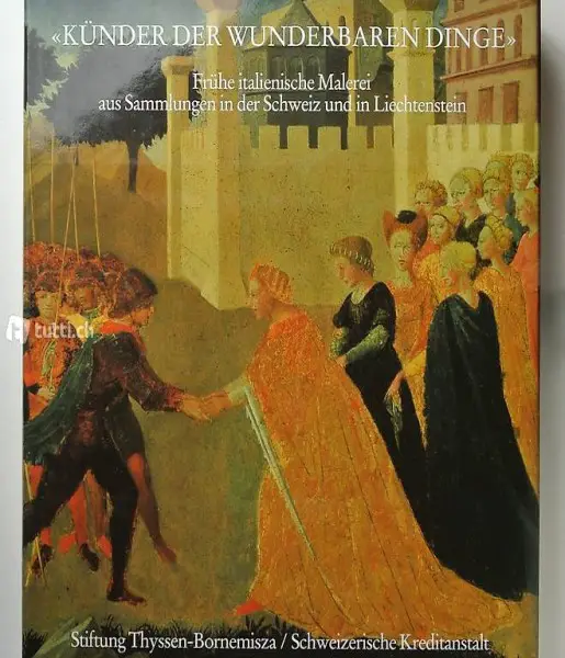 Künder der wunderbaren Dinge. Frühe Italienische Malerei