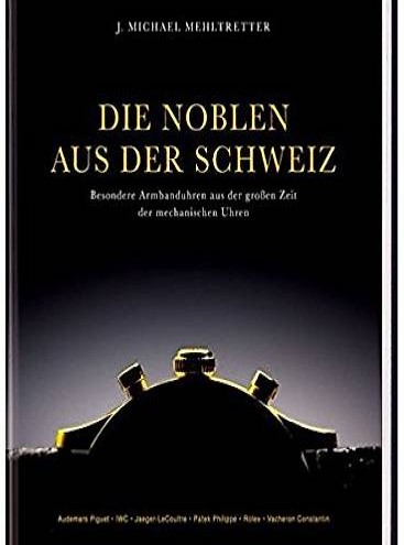  Die Noblen aus der Schweiz - Besondere Armbanduhren
