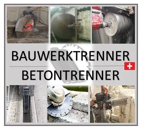 Bauwerk-/Betontrenner 100% (CH-Kt. Deutsch-Schweiz) - ab sofort