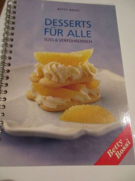 Kochbuch – Betty Bossi – Desserts für alle süss & verführeri