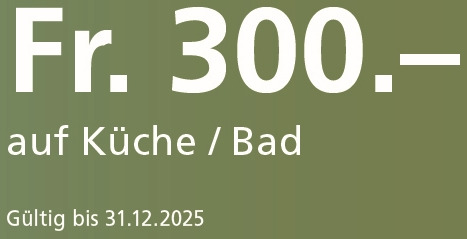 Fr. 300.- Rabattgutschein Küche/Bad