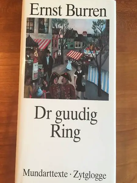 Dr guudig Ring: Mundarttexte von Ernst Burren