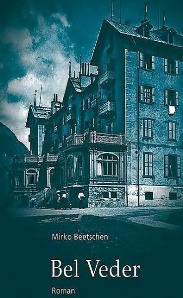 Bel Veder von Mirko Beetschen Roman