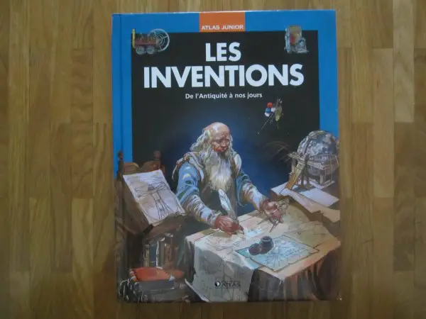  Atlas junior : Les inventions de l"Antiquité à nos jours