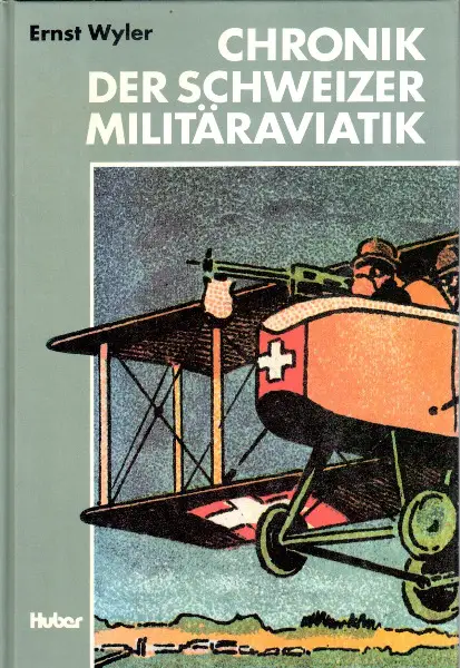 Wyler, Chronik der Schweizer Militäraviatik