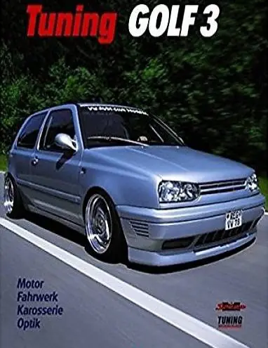  Tuning Golf 3 - Motor, Fahrwerk, Karosserie, Optik