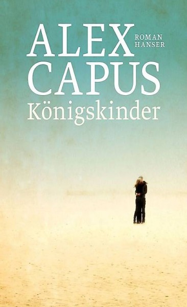 Königskinder von Alex Capus