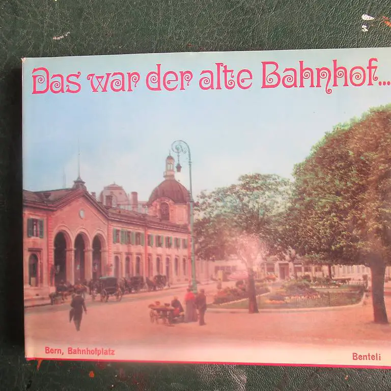 das war der alte bahnhof bern