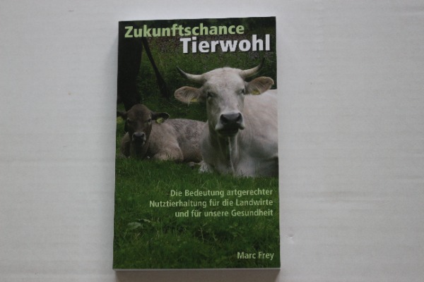 Zukunftschance Tierwohl von Marc Frey