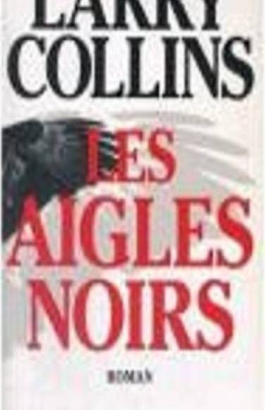 Livre "les aigles noirs" - Larry Collins