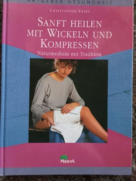 Sanft heilen mit Wickeln&Kompressen