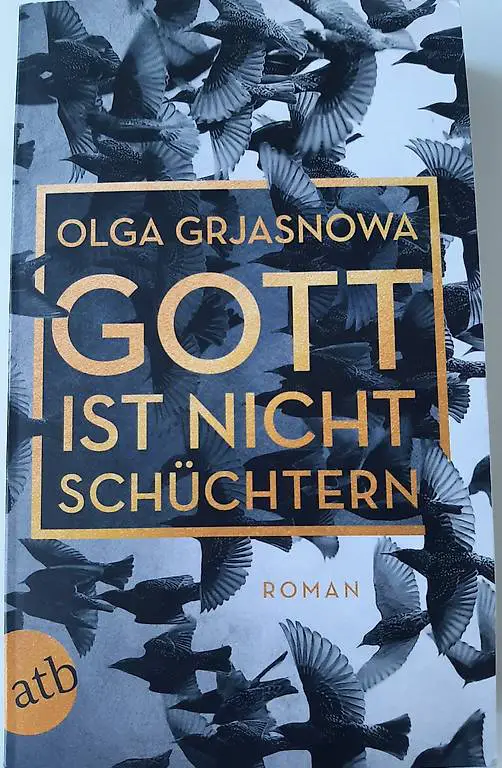 Gott ist nicht schüchtern, Olga Grjasnowa