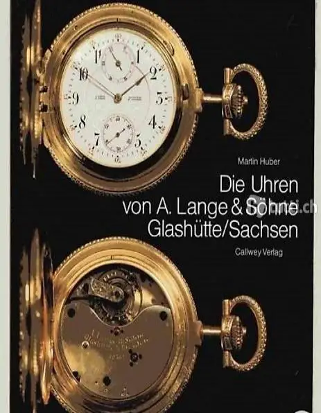 Die Uhren von A. Lange & Söhne Glashütte Martin Huber