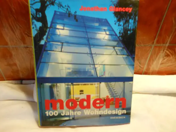 100 Jahre wohndesigne von Jonathan Glancey