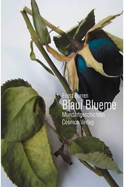 Blaui Blueme-Ernst Burren-Mundartgeschichten