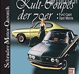  Kult-Coupés der 70er - Ford Capri - Opel Manta
