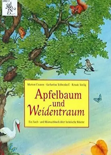 Apfelbaum und Weidentraum: Ein Sach- und Mitmachbuch