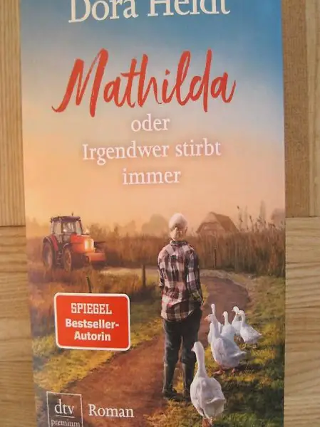 Bestseller Dora Heldt: Mathilda oder Irgendwer stirbt immer