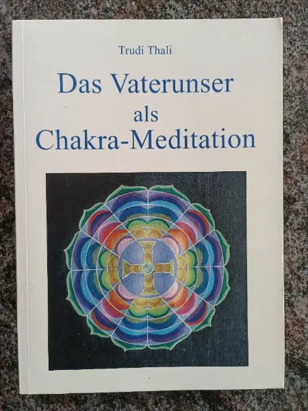 Das Vaterunser als Chakra-Meditation