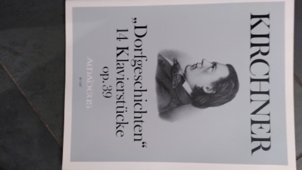 Kirchner "Dorfgeschichten", 14 Klavierstücke Op.39