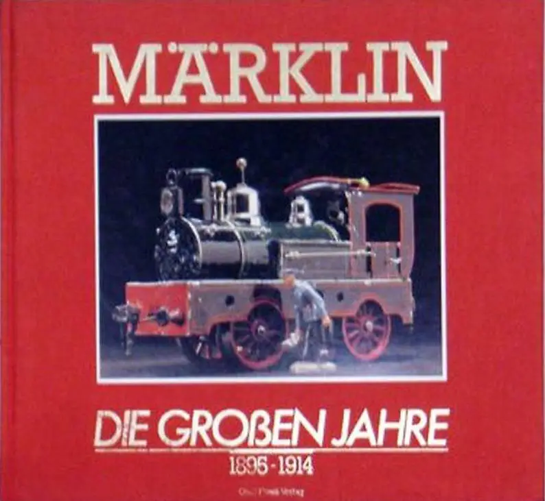 Parry, Märklin. Die grossen Jahre 1895 - 1914
