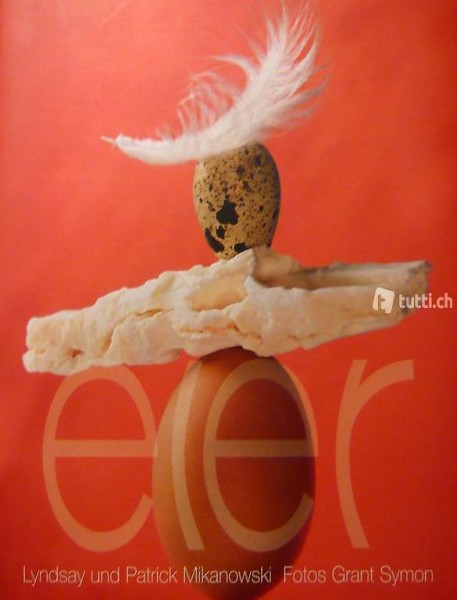 Mikanowski, Eier - Das Ei ist der Ursprung der Kochkunst