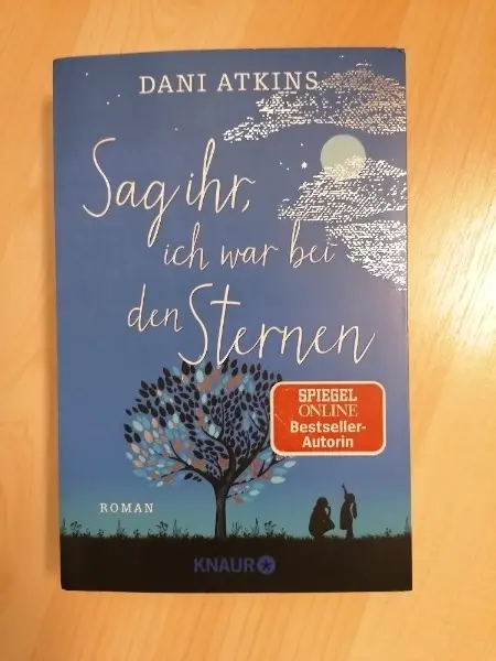 Sag ihr, ich war bei den Sternen von Dani Atkins