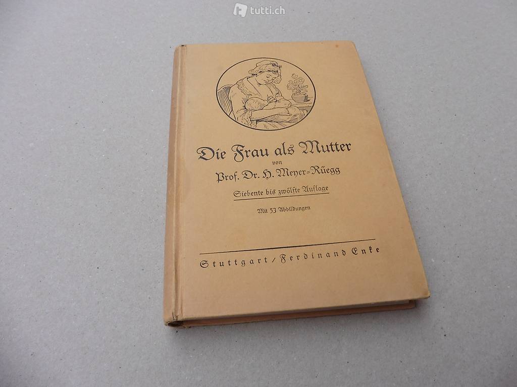 Die Frau als Mutter. von Hans Meyer-Rüegg.