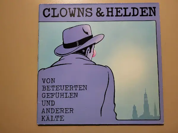 Clowns & Helden - Von bet. Gefühlen & and. Kälte - Vinyl